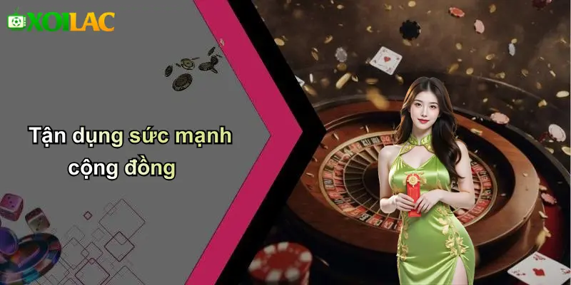 Tận dụng sức mạnh cộng đồng