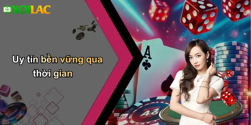 Uy tín bền vững qua thời gian