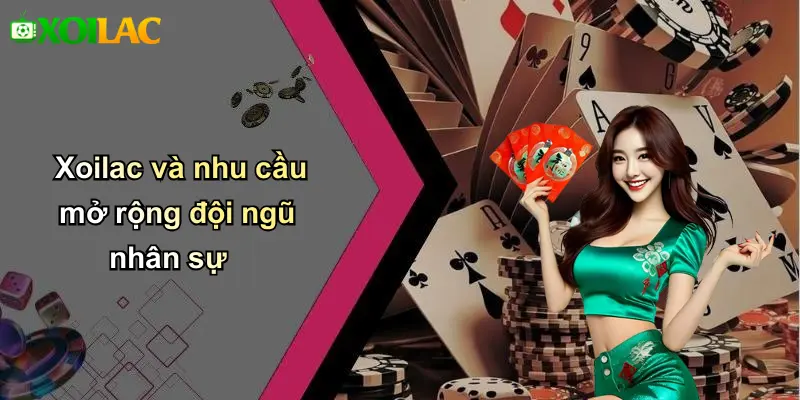Xoilac và nhu cầu mở rộng đội ngũ nhân sự