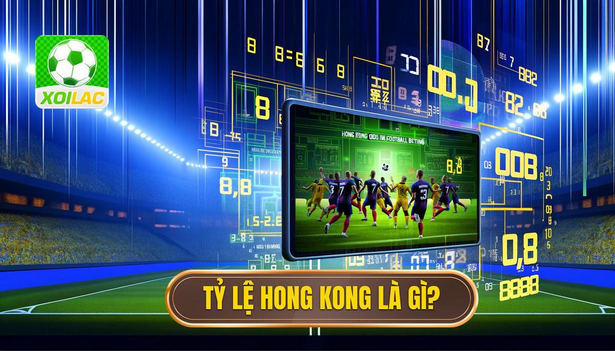 Tỷ lệ Hong Kong là gì_