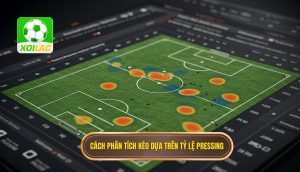 Cách phân tích kèo dựa trên tỷ lệ pressing