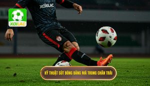 Kỹ thuật sút bóng bằng má trong chân trái