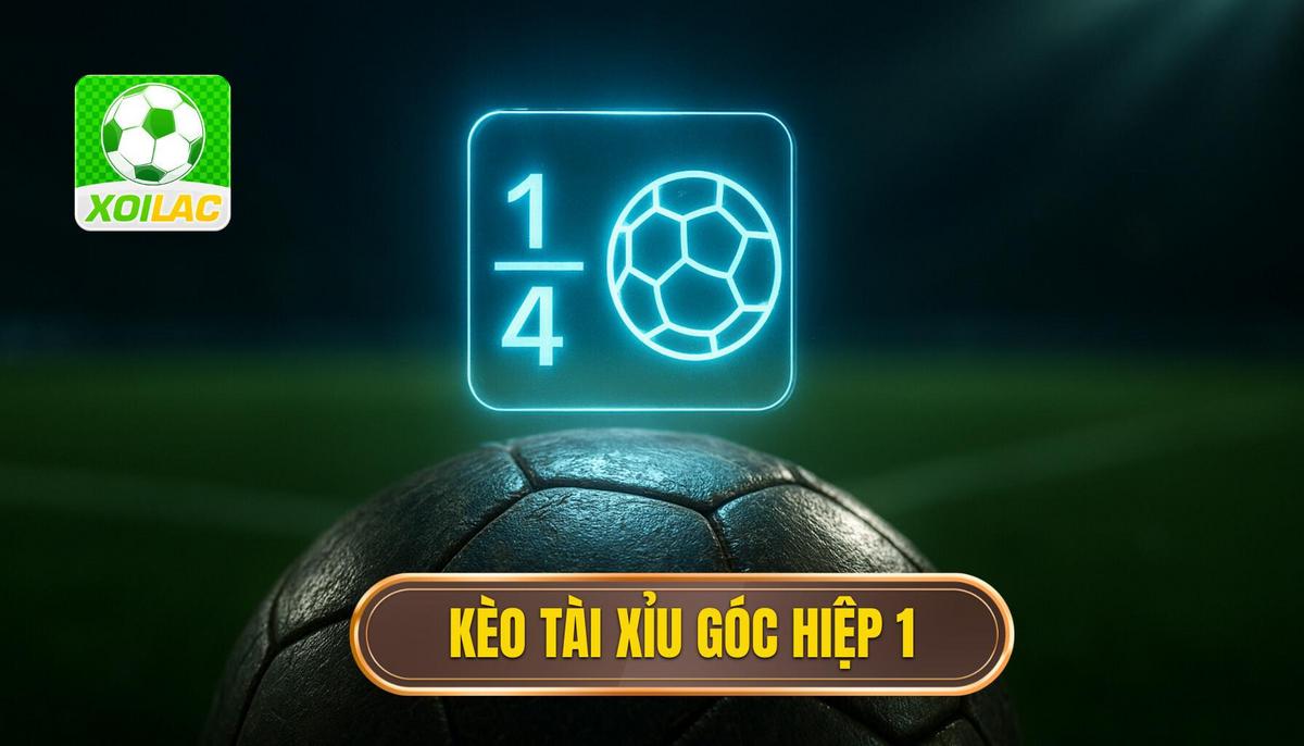 Kèo tài xỉu góc hiệp 1