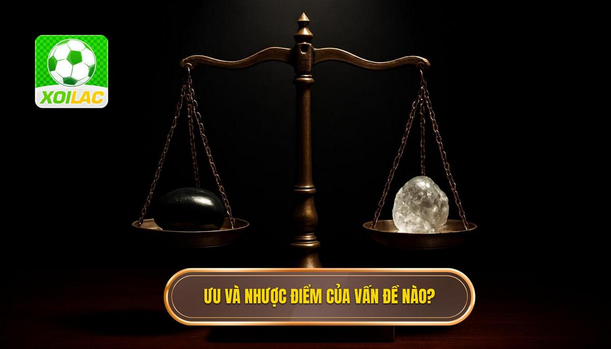 Phân tích ưu điểm và nhược điểm