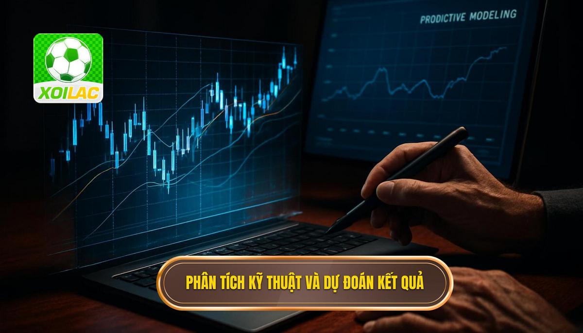 Phân tích kỹ thuật và soi kèo chuyên sâu