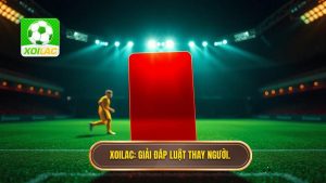 XOILAC_ Giải đáp luật thay người.