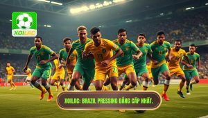 XOILAC Brazil pressing đẳng cấp nhất.