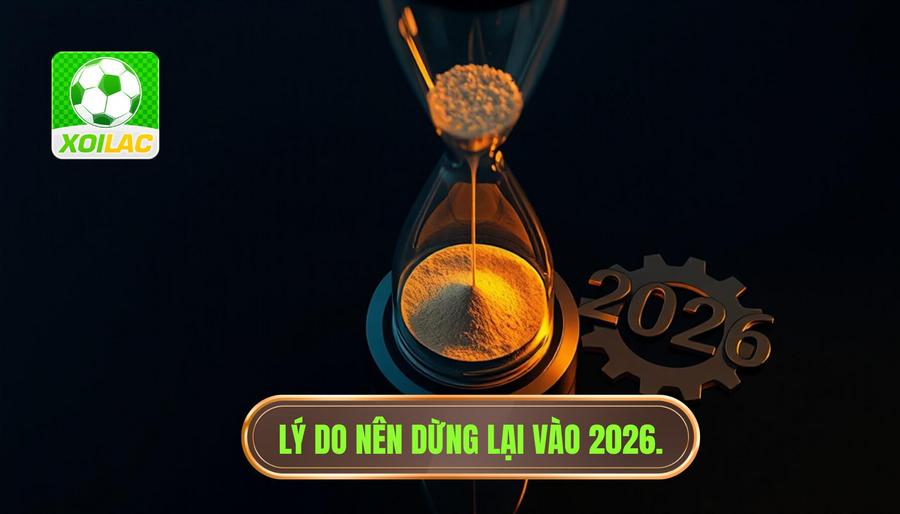 Phân tích đa chiều: Tại sao 2026 là thời điểm hợp lý để dừng lại?